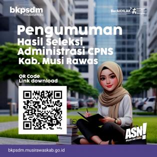 Pengumuman Hasil Seleksi Administrasi CPNS Kabupaten Musi Rawas Tahun 2024